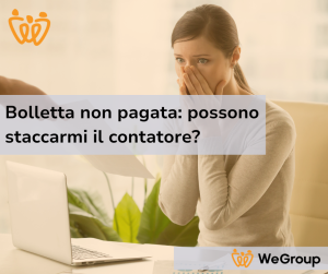 Bolletta non pagata possono staccarmi il contatore
