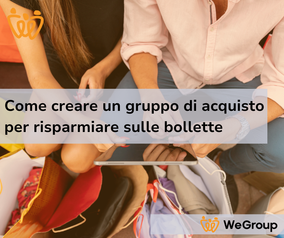 Come creare un gruppo di acquisto per risparmiare sulle bollette
